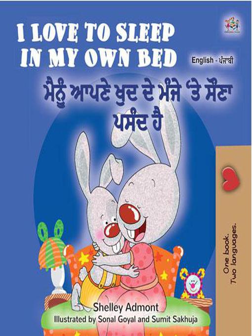 Title details for I Love to Sleep in My Own Bed ਮੈਨੂੰ ਆਪਣੇ ਖੁਦ ਦੇ ਮੰਜੇ 'ਤੇ ਸੌਣਾ ਪਸੰਦ ਹੈ by Shelley Admont - Available